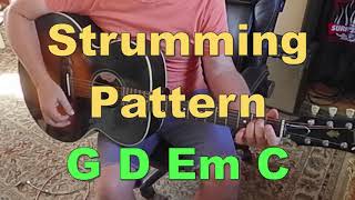 Strumming Pattern G, D, Em, and C